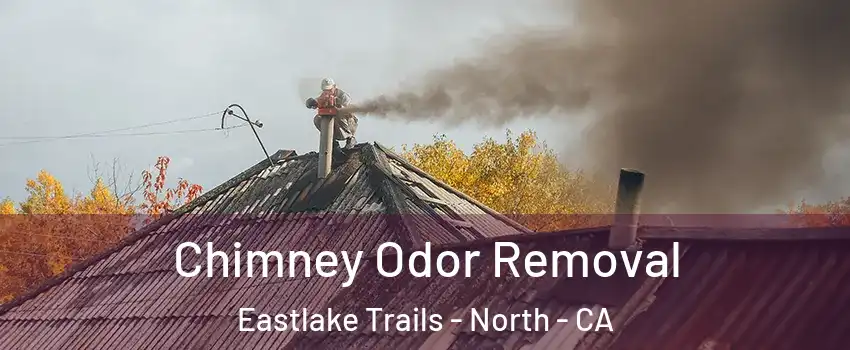Chimney Odor Removal Eastlake Trails - North - CA