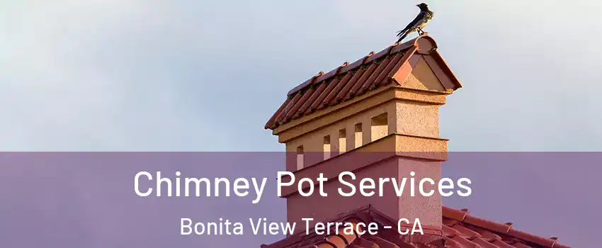 Chimney Pot Services Bonita View Terrace - CA