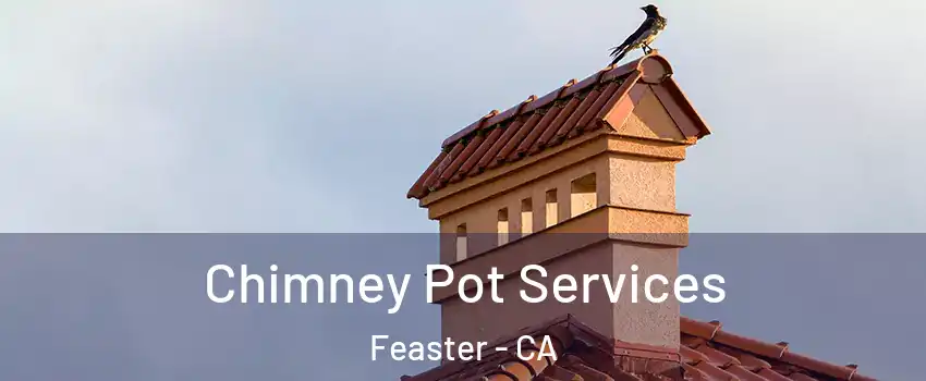 Chimney Pot Services Feaster - CA