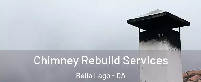 Chimney Rebuild Services Bella Lago - CA