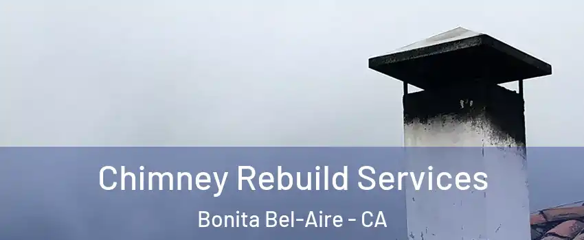 Chimney Rebuild Services Bonita Bel-Aire - CA