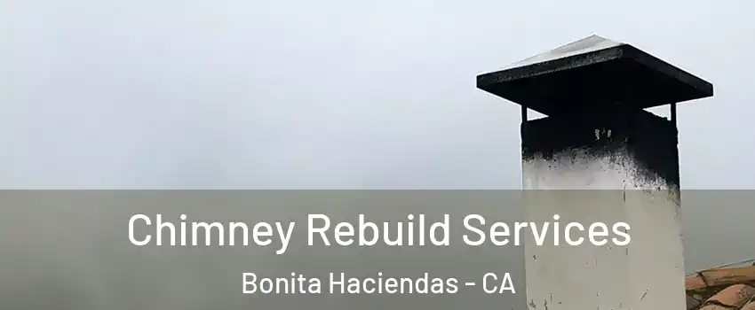 Chimney Rebuild Services Bonita Haciendas - CA