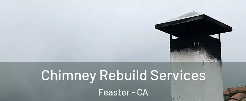 Chimney Rebuild Services Feaster - CA