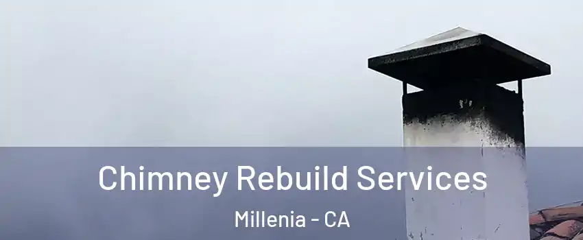 Chimney Rebuild Services Millenia - CA