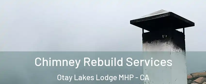 Chimney Rebuild Services Otay Lakes Lodge MHP - CA