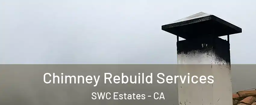Chimney Rebuild Services SWC Estates - CA