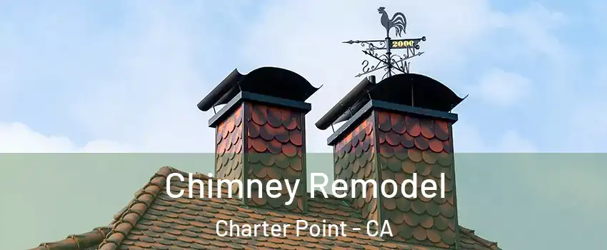 Chimney Remodel Charter Point - CA