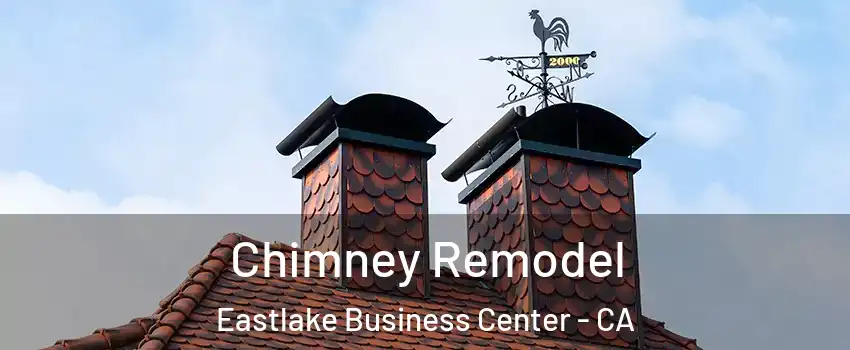 Chimney Remodel Eastlake Business Center - CA