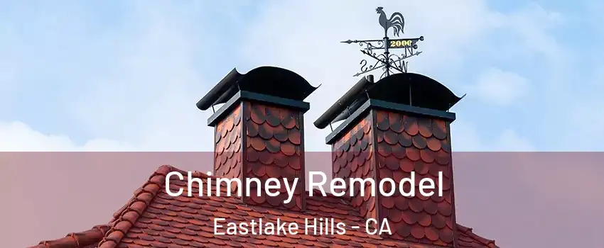 Chimney Remodel Eastlake Hills - CA
