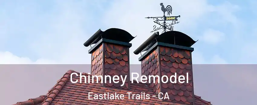 Chimney Remodel Eastlake Trails - CA