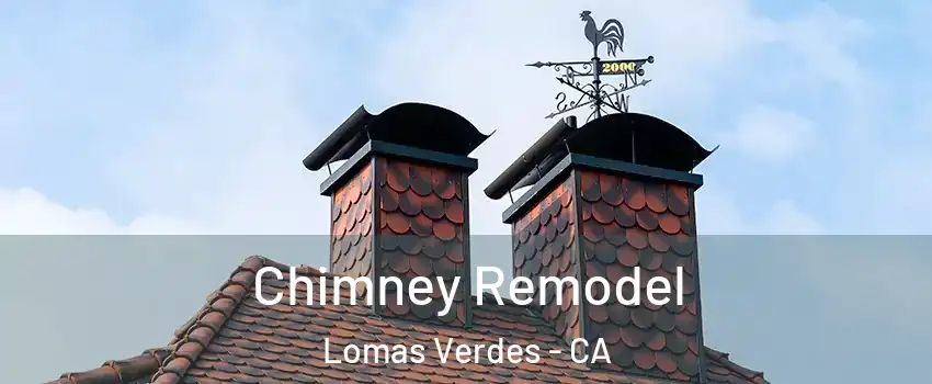 Chimney Remodel Lomas Verdes - CA