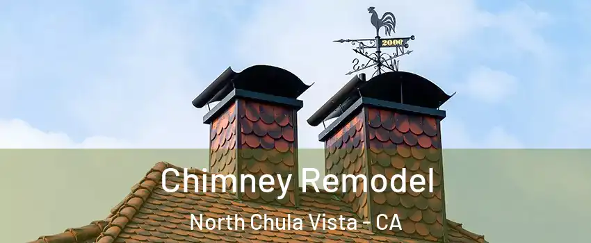 Chimney Remodel North Chula Vista - CA
