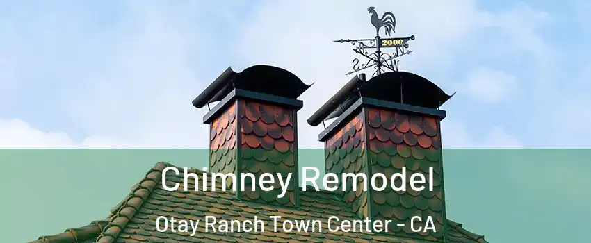 Chimney Remodel Otay Ranch Town Center - CA