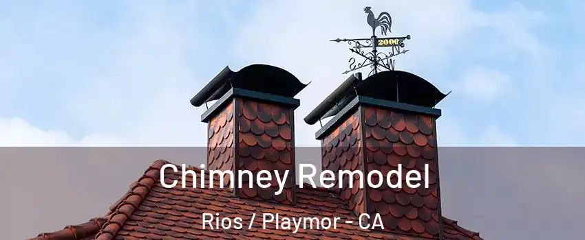 Chimney Remodel Rios / Playmor - CA