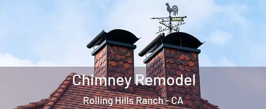 Chimney Remodel Rolling Hills Ranch - CA