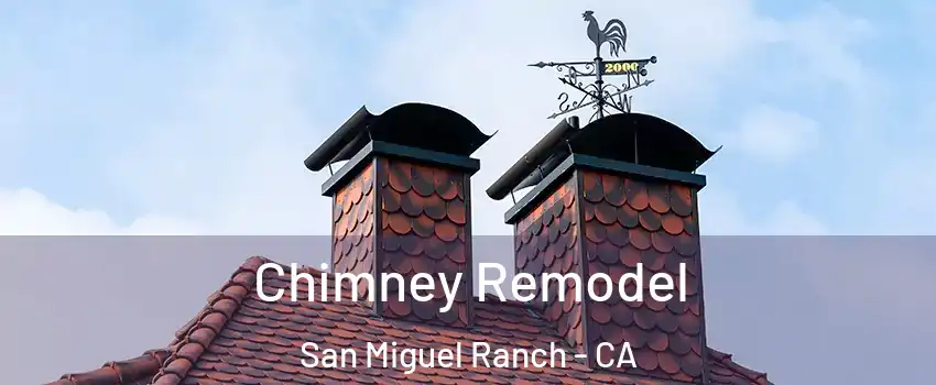 Chimney Remodel San Miguel Ranch - CA