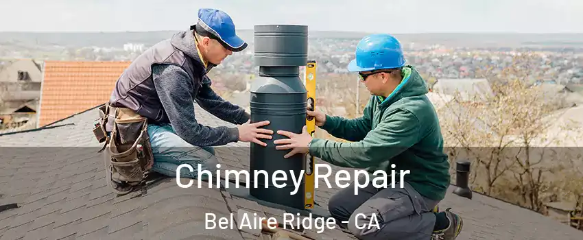 Chimney Repair Bel Aire Ridge - CA