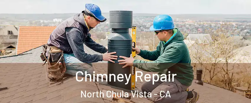 Chimney Repair North Chula Vista - CA