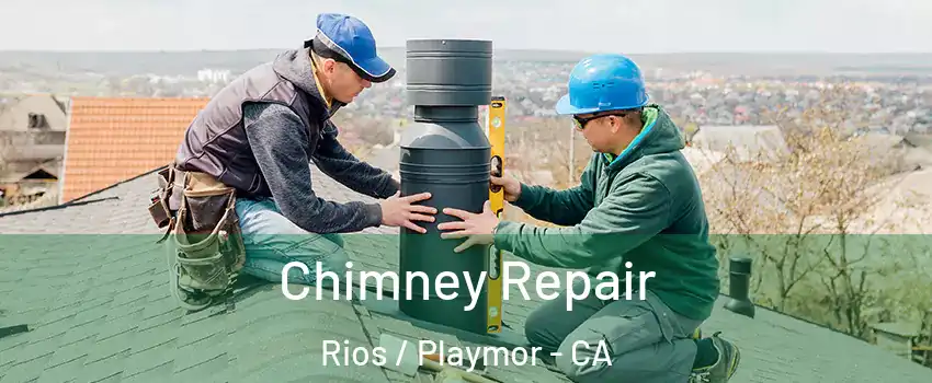 Chimney Repair Rios / Playmor - CA