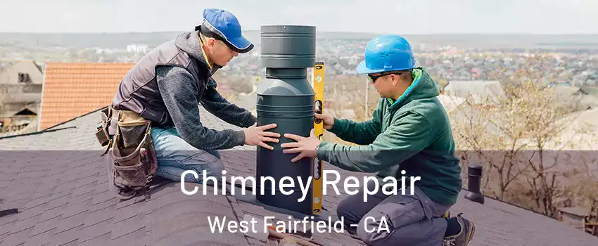 Chimney Repair West Fairfield - CA