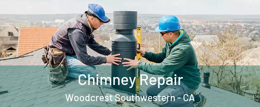 Chimney Repair Woodcrest Southwestern - CA
