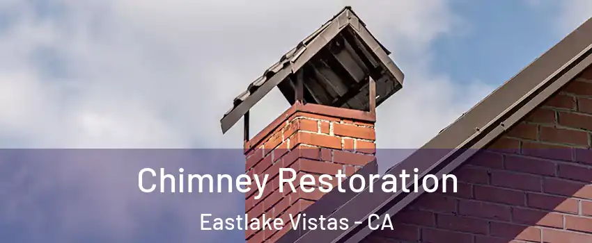 Chimney Restoration Eastlake Vistas - CA