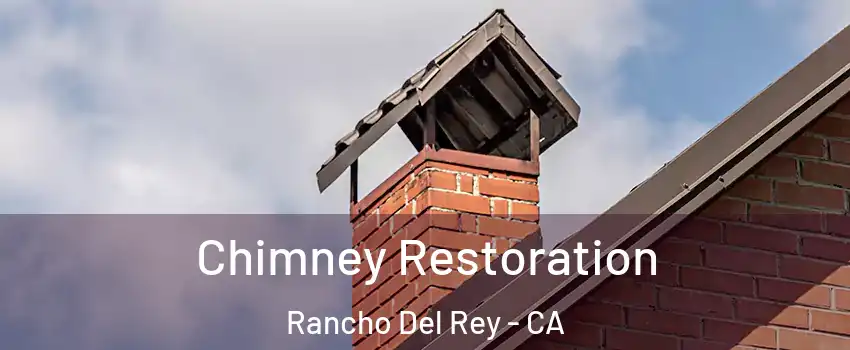Chimney Restoration Rancho Del Rey - CA