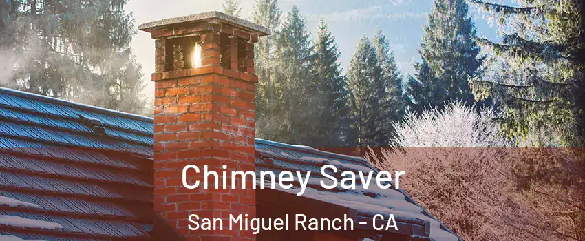 Chimney Saver San Miguel Ranch - CA