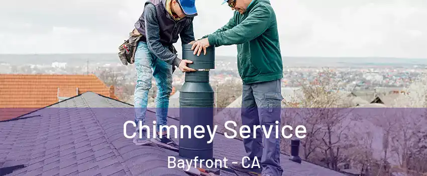 Chimney Service Bayfront - CA