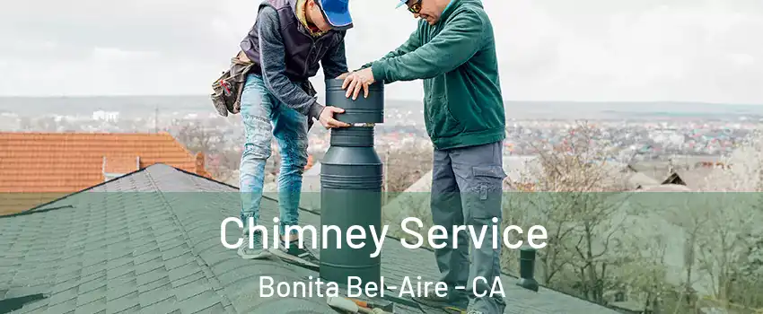 Chimney Service Bonita Bel-Aire - CA