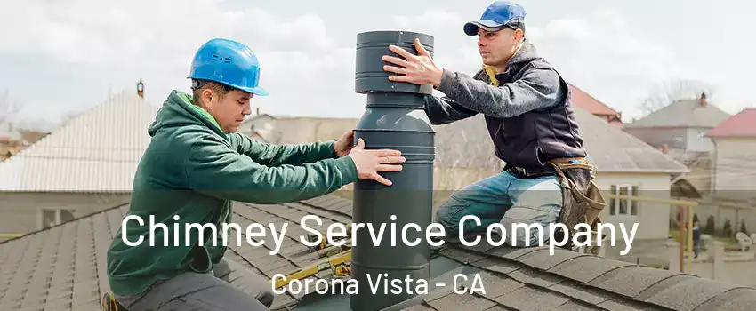 Chimney Service Company Corona Vista - CA