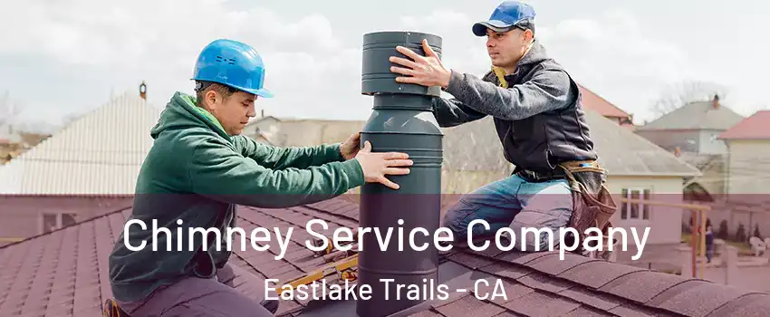 Chimney Service Company Eastlake Trails - CA