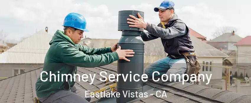 Chimney Service Company Eastlake Vistas - CA