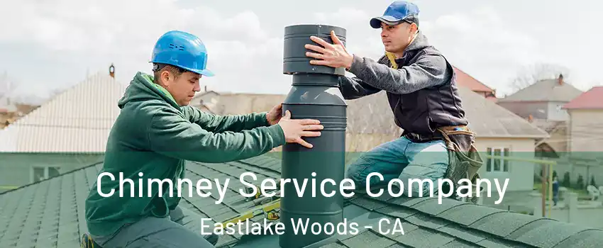Chimney Service Company Eastlake Woods - CA