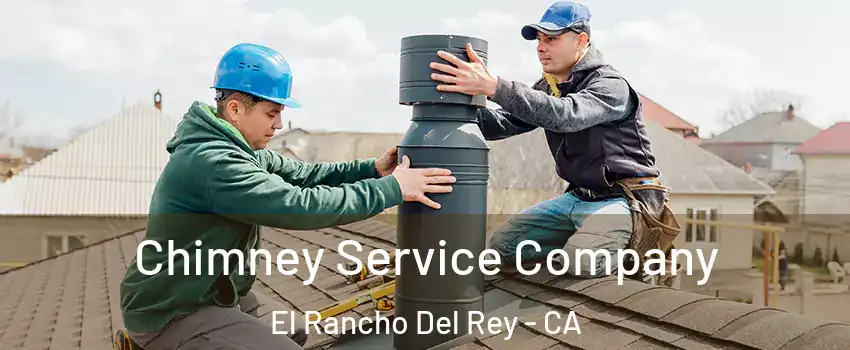 Chimney Service Company El Rancho Del Rey - CA