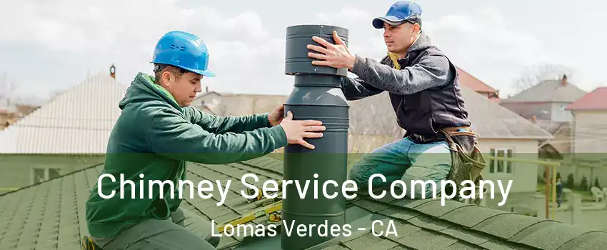 Chimney Service Company Lomas Verdes - CA