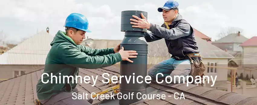 Chimney Service Company Salt Creek Golf Course - CA