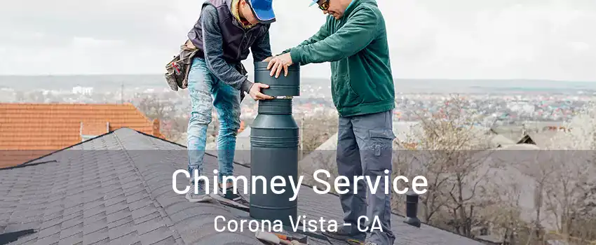 Chimney Service Corona Vista - CA