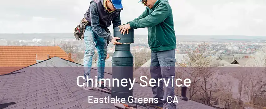 Chimney Service Eastlake Greens - CA