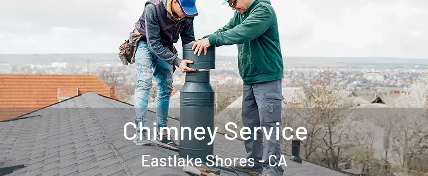 Chimney Service Eastlake Shores - CA