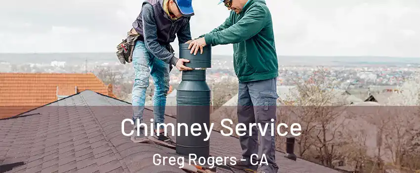 Chimney Service Greg Rogers - CA