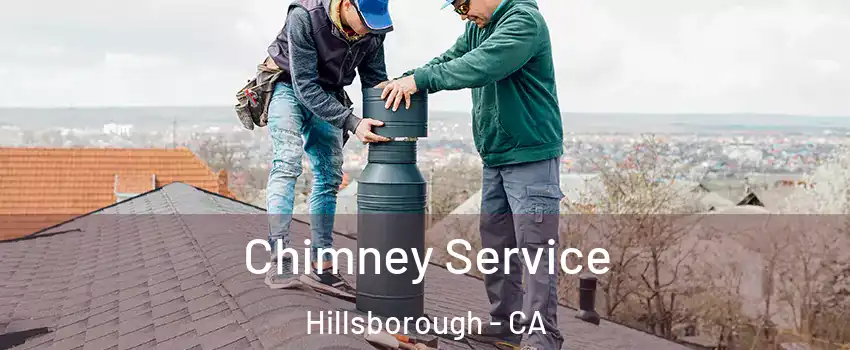 Chimney Service Hillsborough - CA