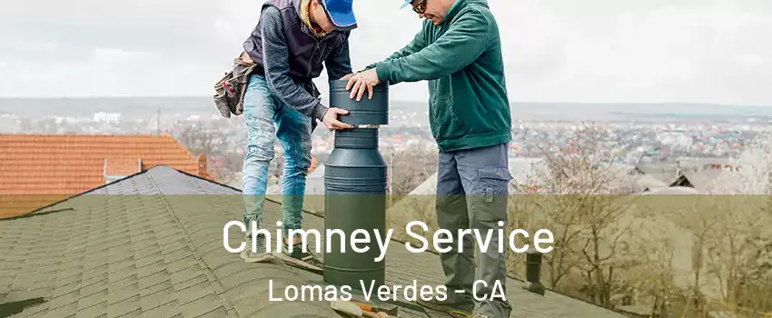Chimney Service Lomas Verdes - CA