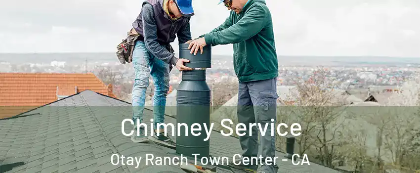 Chimney Service Otay Ranch Town Center - CA