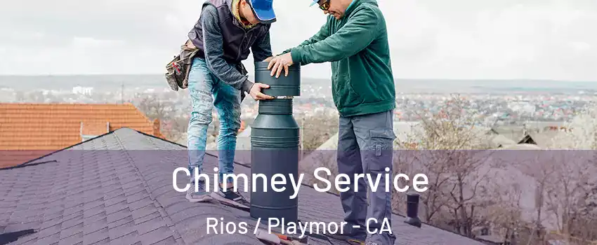 Chimney Service Rios / Playmor - CA