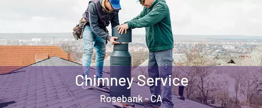 Chimney Service Rosebank - CA