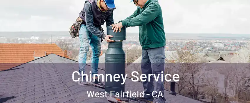 Chimney Service West Fairfield - CA