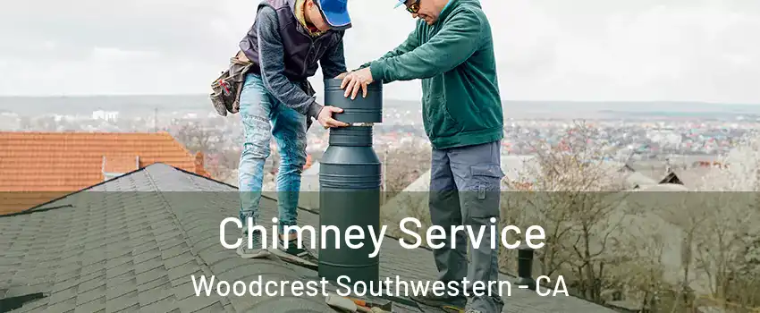 Chimney Service Woodcrest Southwestern - CA