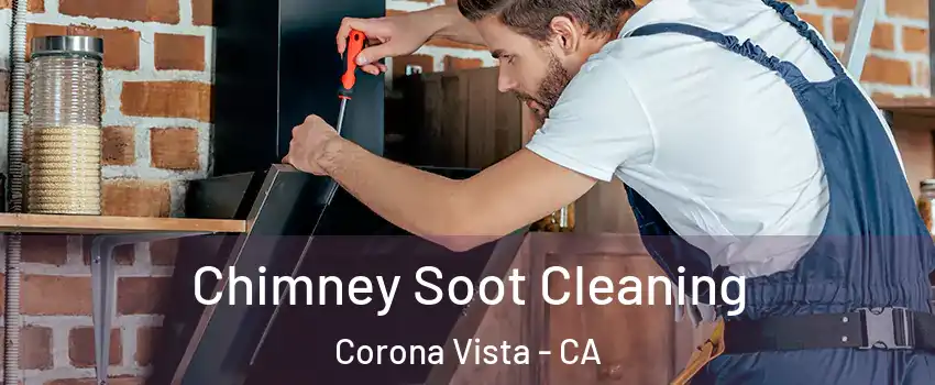 Chimney Soot Cleaning Corona Vista - CA
