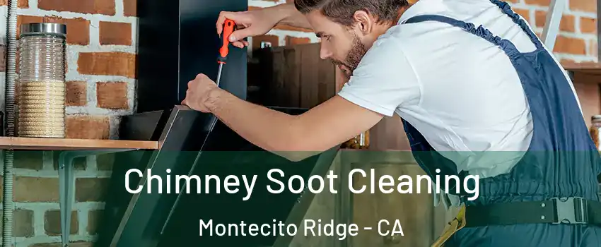 Chimney Soot Cleaning Montecito Ridge - CA